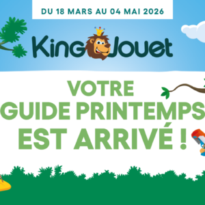 King Jouet – Guide Printemps