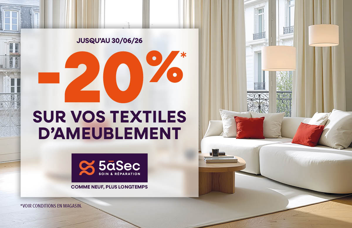 5àsec – 20% sur vos textiles d’ameublement 5àsec – 20% sur vos textiles d’ameublement